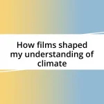 How films shaped my understanding of climate