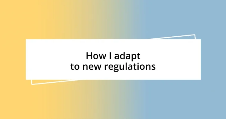 How I adapt to new regulations