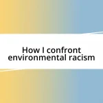 How I confront environmental racism