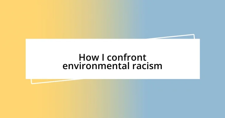 How I confront environmental racism