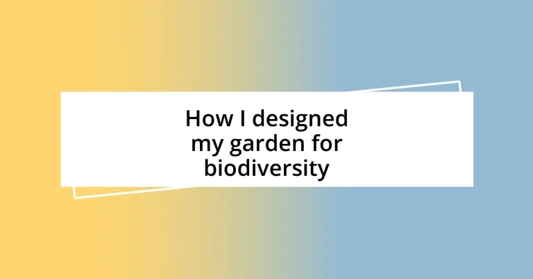 How I designed my garden for biodiversity