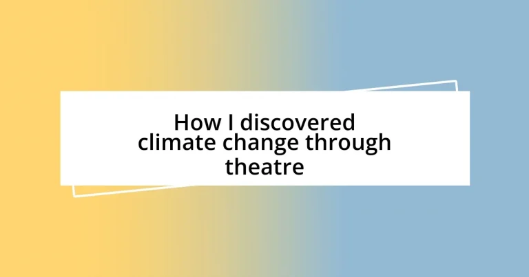 How I discovered climate change through theatre