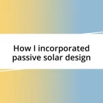 How I incorporated passive solar design