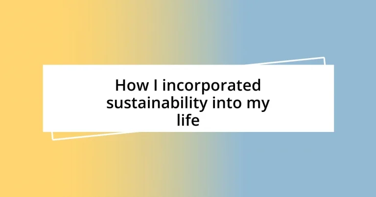 How I incorporated sustainability into my life