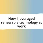 How I leveraged renewable technology at work