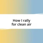 How I rally for clean air