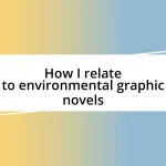 How I relate to environmental graphic novels