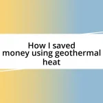 How I saved money using geothermal heat