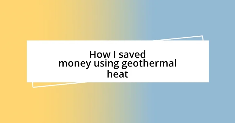 How I saved money using geothermal heat