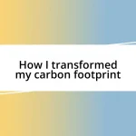 How I transformed my carbon footprint