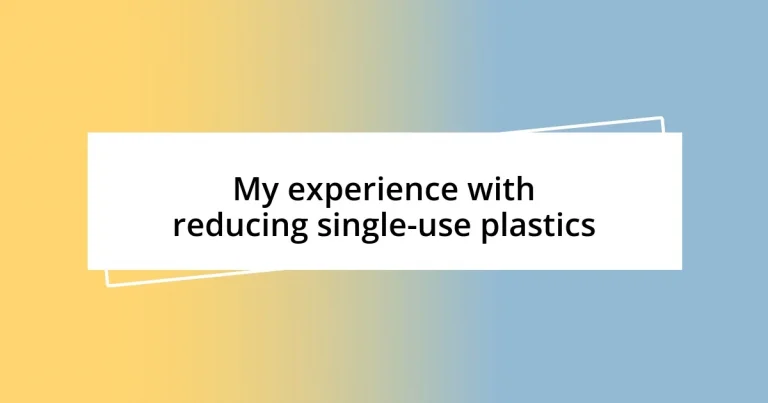 My experience with reducing single-use plastics