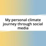 My personal climate journey through social media