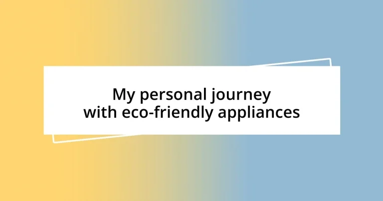 My personal journey with eco-friendly appliances