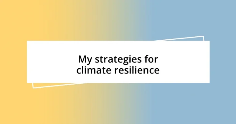 My strategies for climate resilience