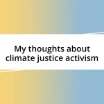 My thoughts about climate justice activism