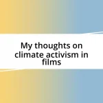 My thoughts on climate activism in films