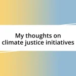 My thoughts on climate justice initiatives