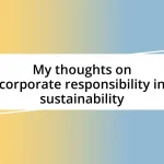 My thoughts on corporate responsibility in sustainability