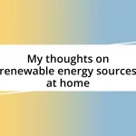 My thoughts on renewable energy sources at home