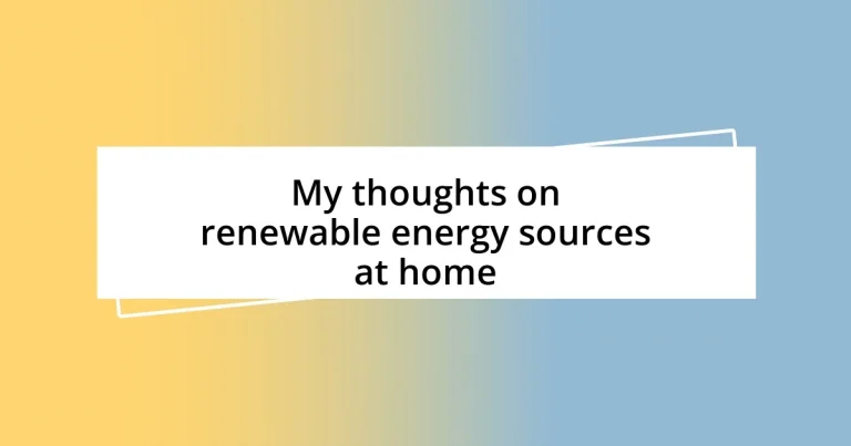 My thoughts on renewable energy sources at home