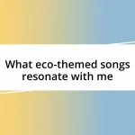 What eco-themed songs resonate with me