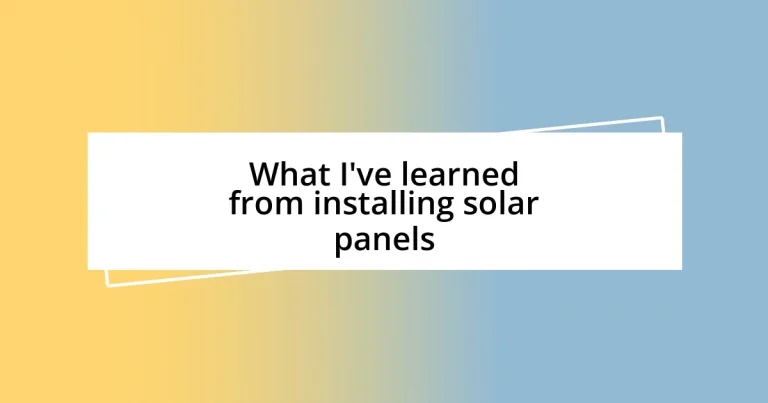 What I’ve learned from installing solar panels