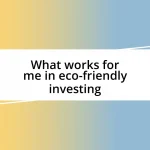 What works for me in eco-friendly investing