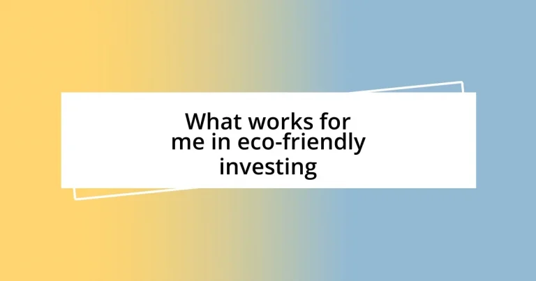 What works for me in eco-friendly investing