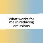 What works for me in reducing emissions