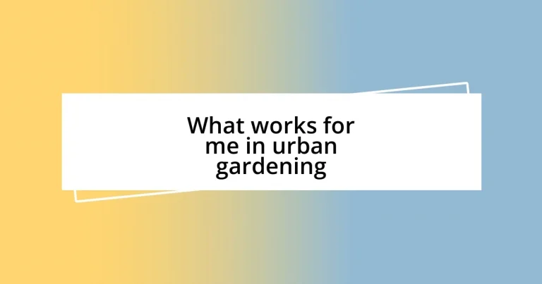 What works for me in urban gardening