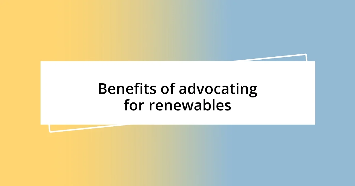 Benefits of advocating for renewables