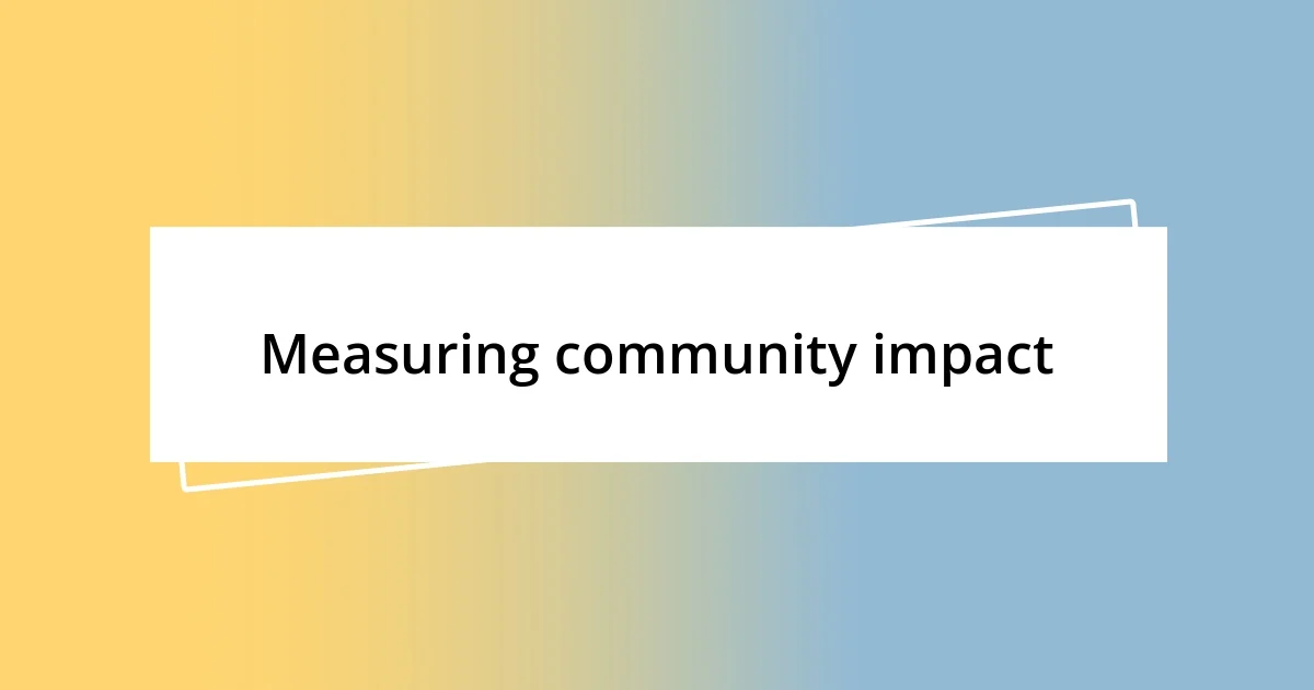 Measuring community impact