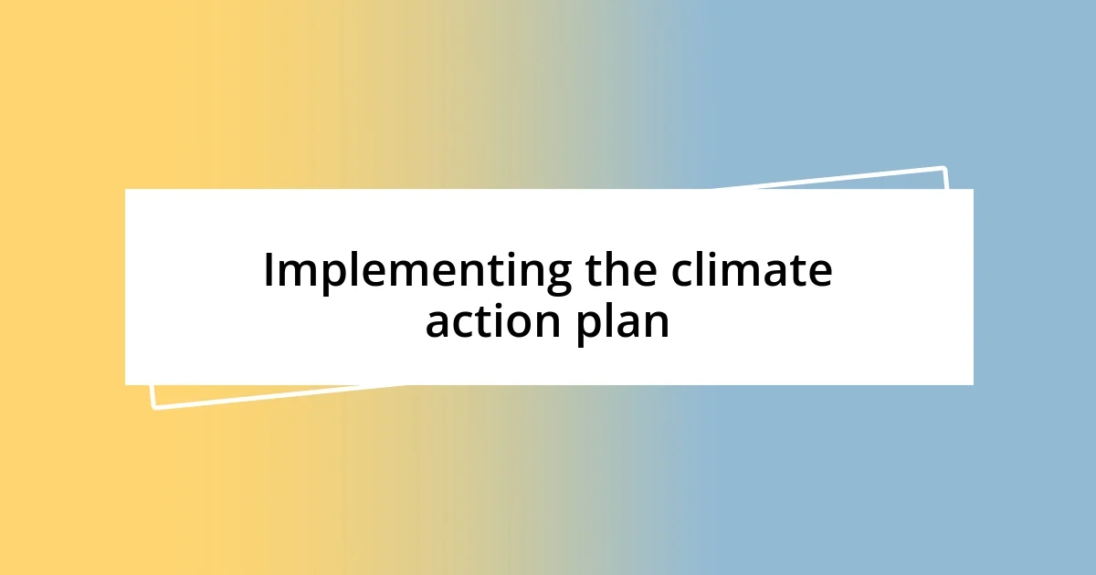 Implementing the climate action plan