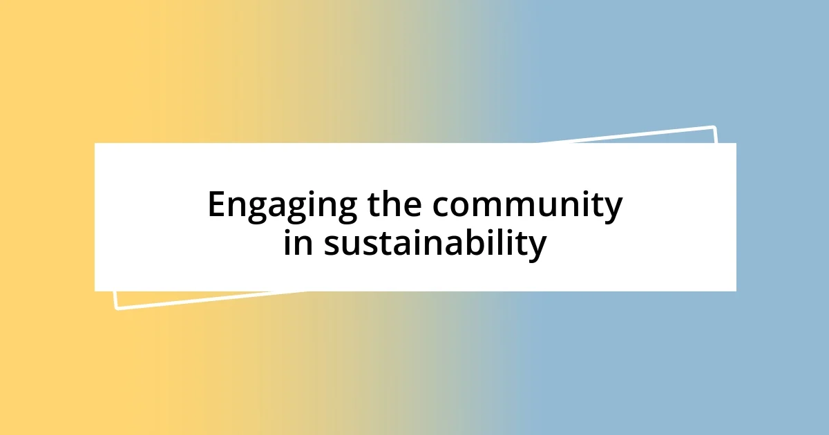 Engaging the community in sustainability