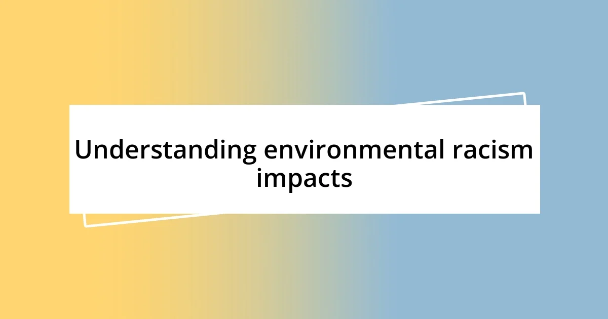 Understanding environmental racism impacts