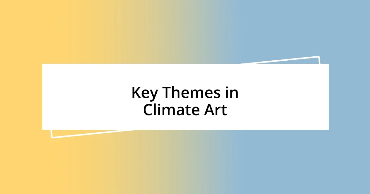 Key Themes in Climate Art