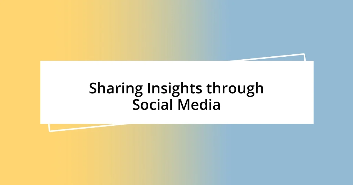 Sharing Insights through Social Media