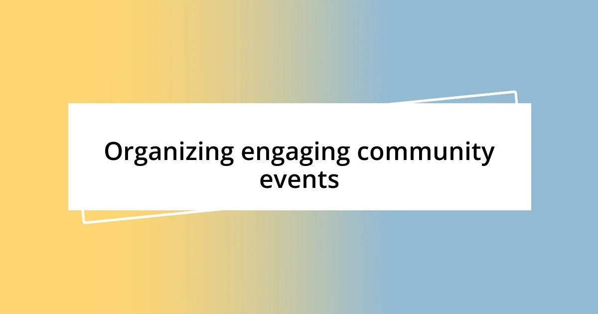 Organizing engaging community events