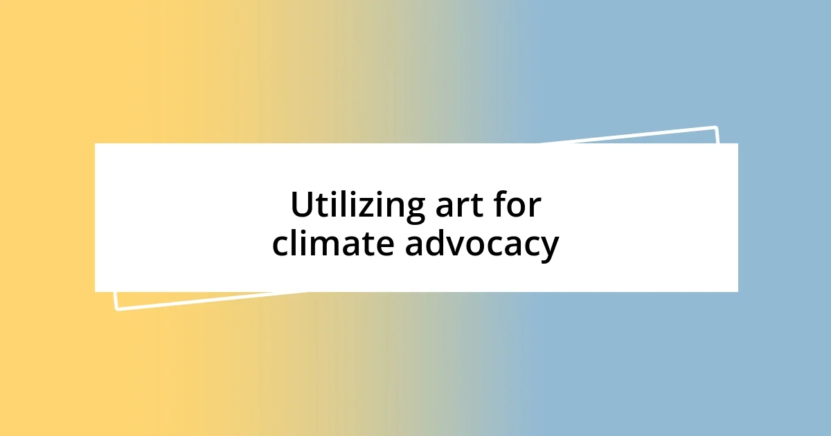 Utilizing art for climate advocacy