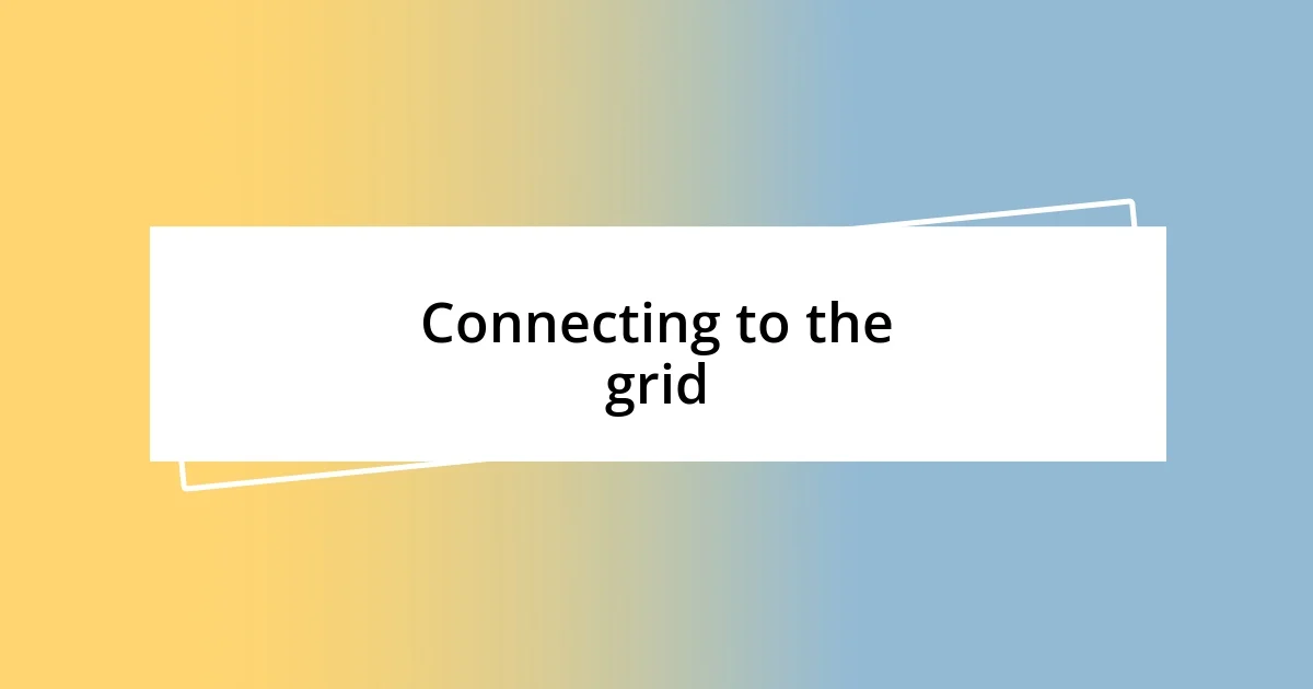 Connecting to the grid