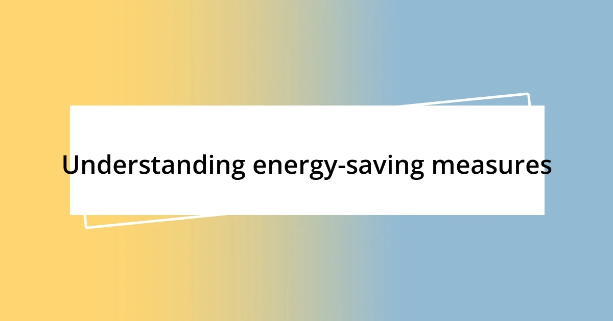 Understanding energy-saving measures