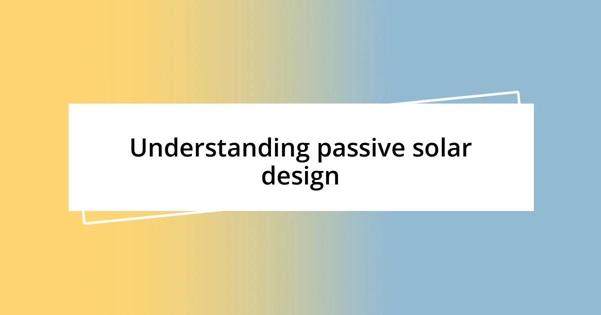 Understanding passive solar design