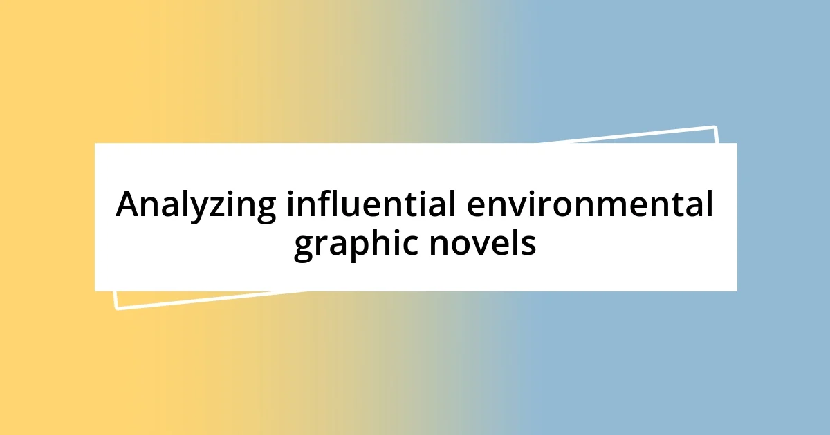 Analyzing influential environmental graphic novels