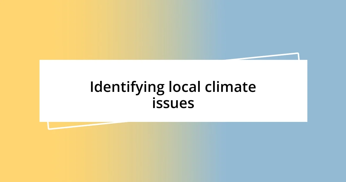 Identifying local climate issues