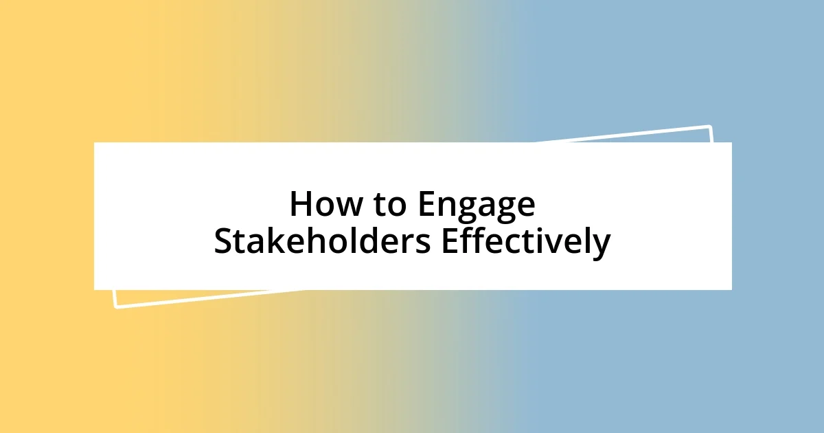 How to Engage Stakeholders Effectively