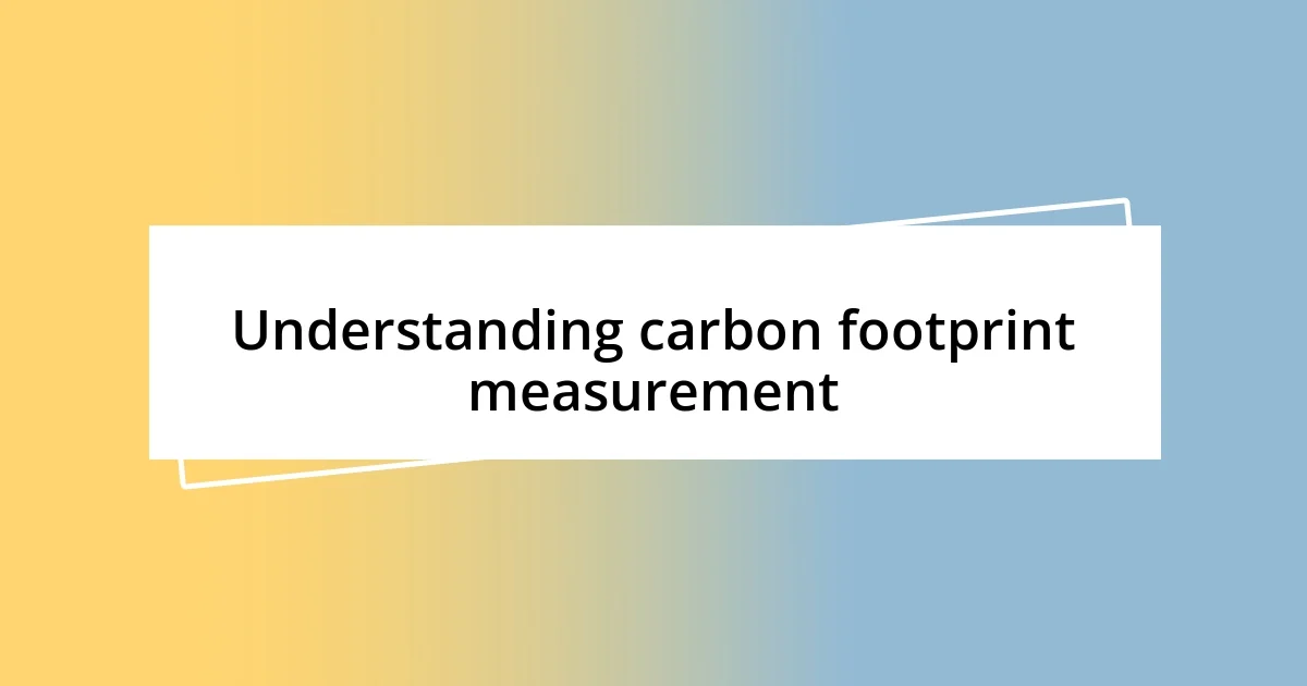 Understanding carbon footprint measurement