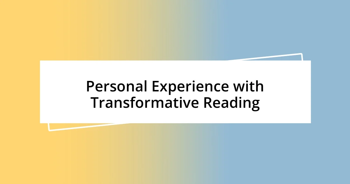 Personal Experience with Transformative Reading