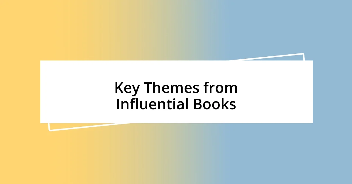 Key Themes from Influential Books