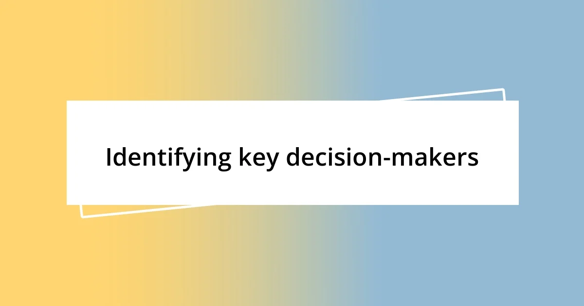 Identifying key decision-makers