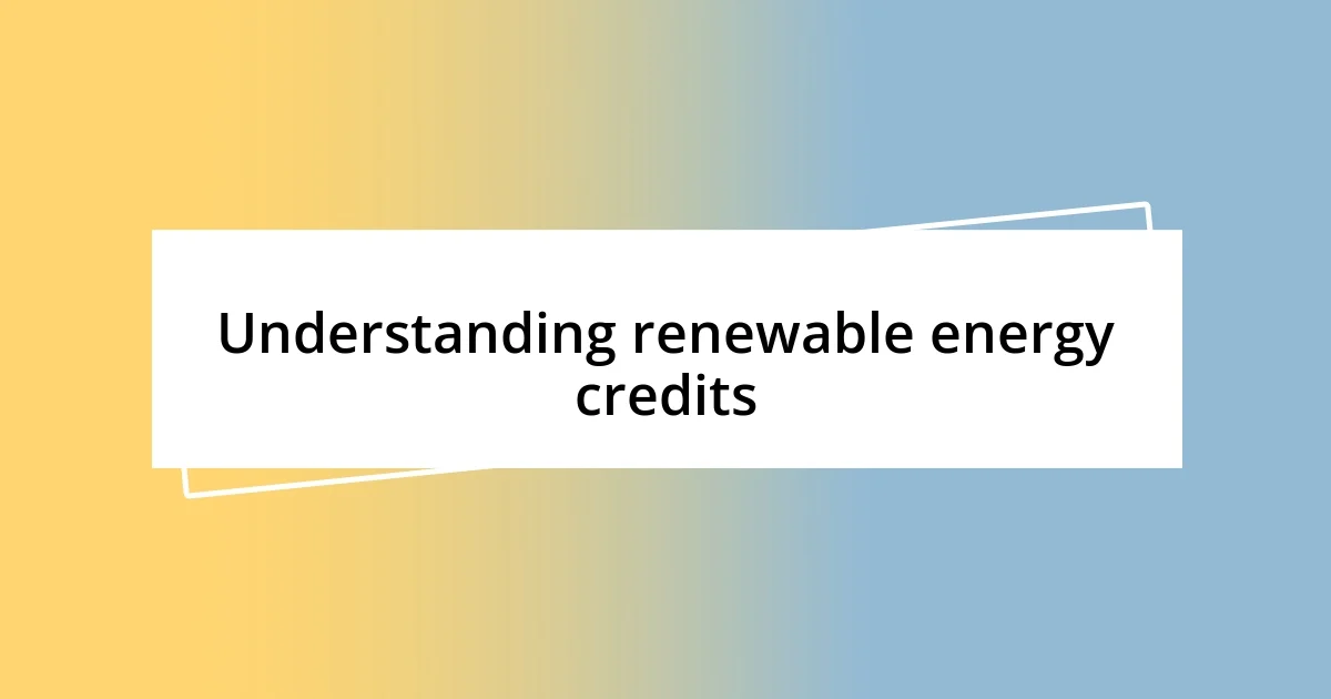 Understanding renewable energy credits